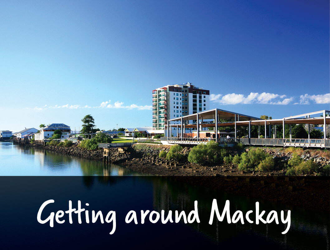 A city and water view in Mackay with a text overlay that reads Getting around Mackay